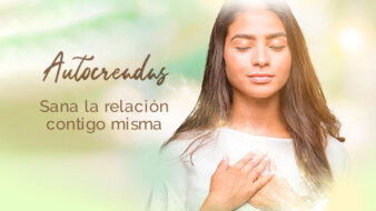 Autocreadas: Sana la relación contigo misma